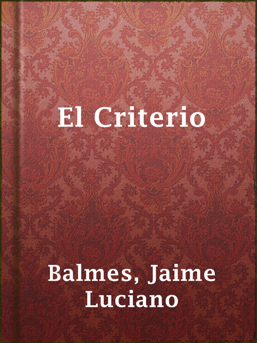 Title details for El Criterio by Jaime Luciano Balmes - Available
